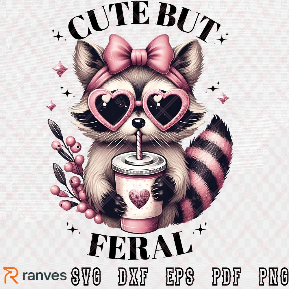 Cute But Feral PNG, Funny Raccoon SVG, PNG, DXF, EPS