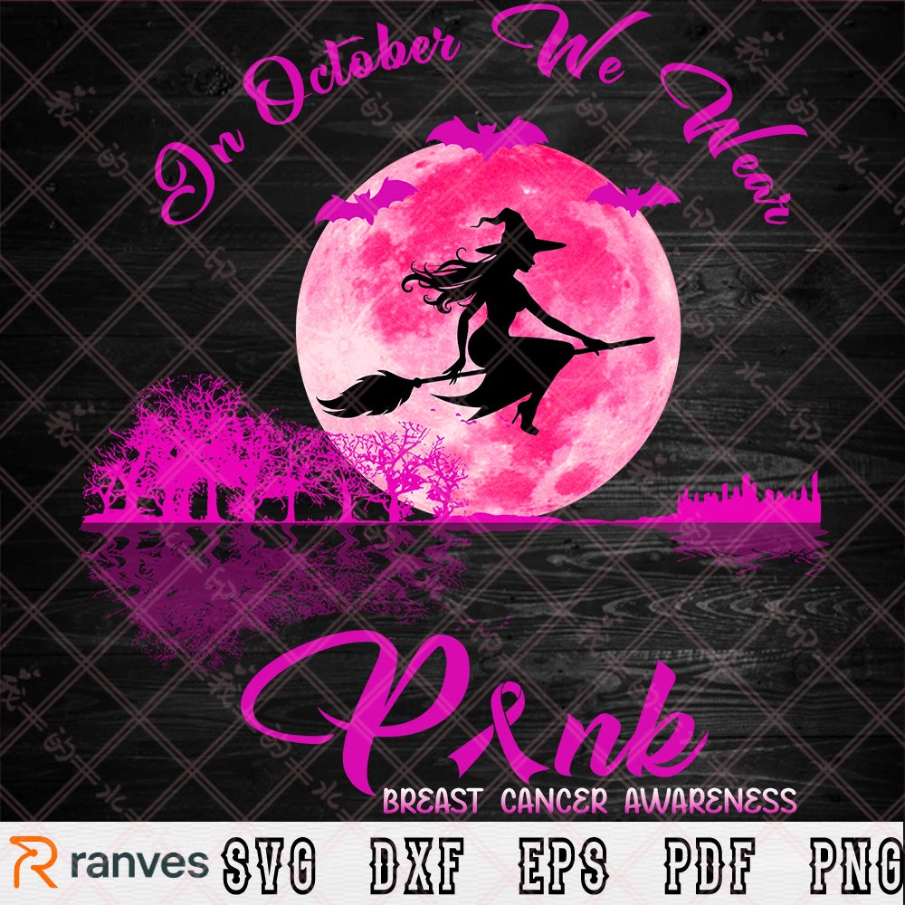 In October We Wear Pink SVG PNG, Witch Flying Moon Breast Cancer File