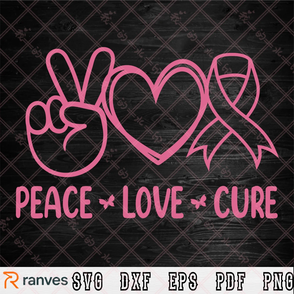 Peace Love Cure Svg, Cancer Awareness SVG, PNG, DXF, EPS