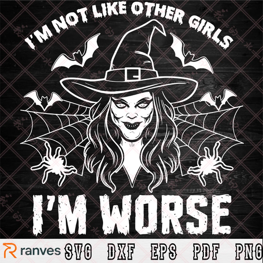 I'm not like Other Girls I'm Worse Halloween SVG, PNG, EPS, DXF